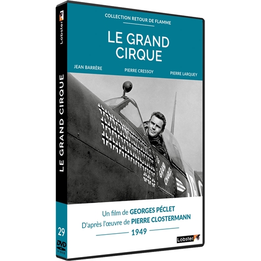 Le grand cirque : Jean Barrère, Pierre Cressoy, Pierre Larquey...