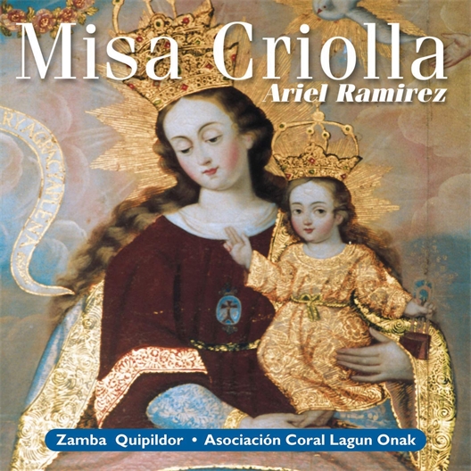 Misa Criolla : Ariel Ramirez
