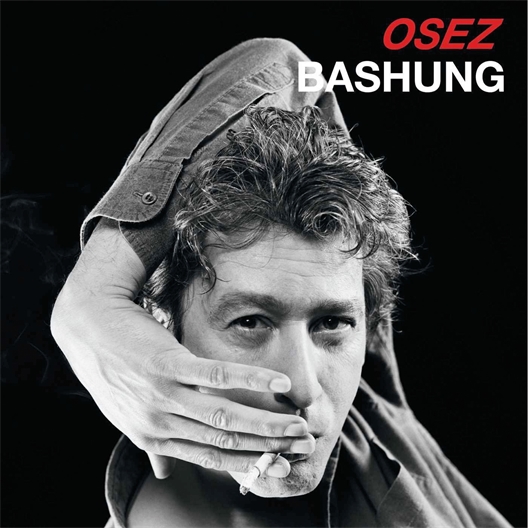 Bashung : Osez