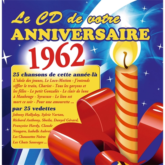 Le CD de votre anniversaire : 1962 (CD)