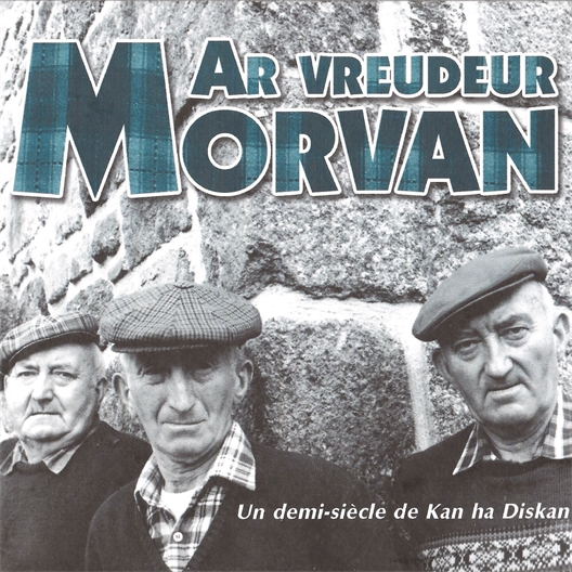 Ar vreudeur Morvan : Un demi-siècle de Kan ha Diskan