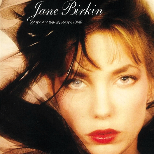 Jane Birkin : Baby alone in Babylone