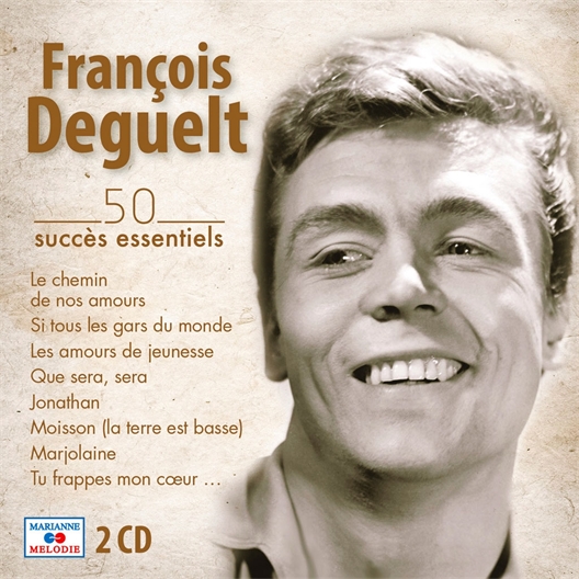 François Deguelt : 50 succès essentiels