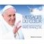 Messages du cœur : Une année de méditation avec le Pape François