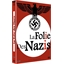 La Folie des nazis